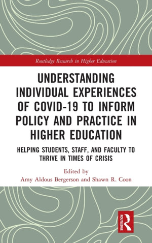 Understanding Individual Experiences of COVID-19 to Inform Policy and Practice in Higher Education