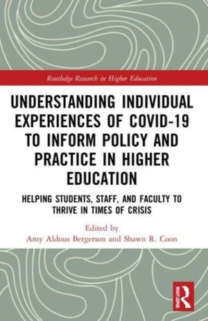 Understanding Individual Experiences of COVID-19 to Inform Policy and Practice in Higher Education