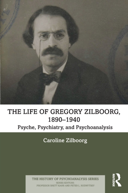 The Life of Gregory Zilboorg, 1890–1940