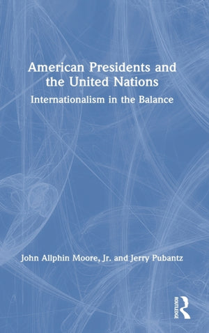 American Presidents and the United Nations
