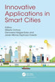 Book cover of: Innovative Applications in Smart Cities. By: Carlos Alberto Ochoa Ortiz Zezzatti