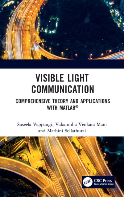 Book cover of: Visible Light Communication. By: Suseela Vappangi