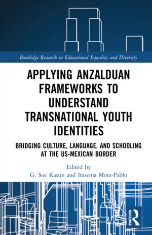 Applying Anzalduan Frameworks to Understand Transnational Youth Identities