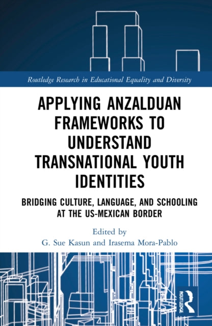 Book cover of: Applying Anzalduan Frameworks to Understand Transnational Youth Identities