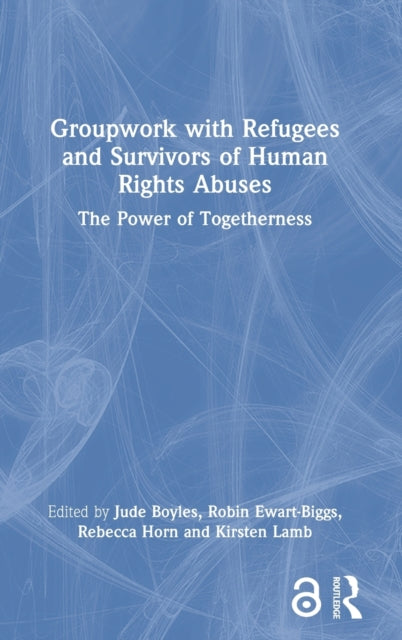 Groupwork with Refugees and Survivors of Human Rights Abuses