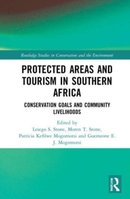 Book cover of: Protected Areas and Tourism in Southern Africa. By: Lesego Senyana Stone