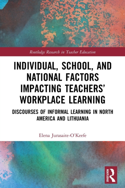 Individual, School, and National Factors Impacting Teachers’ Workplace Learning
