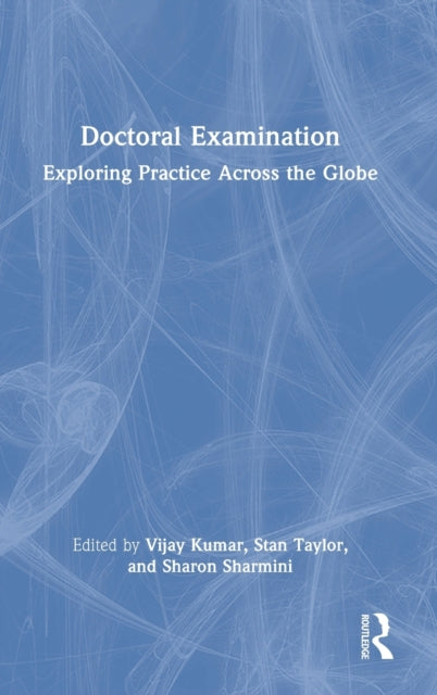 Book cover of: Doctoral Examination: Exploring Practice Across the Globe. By: Vijay Kumar