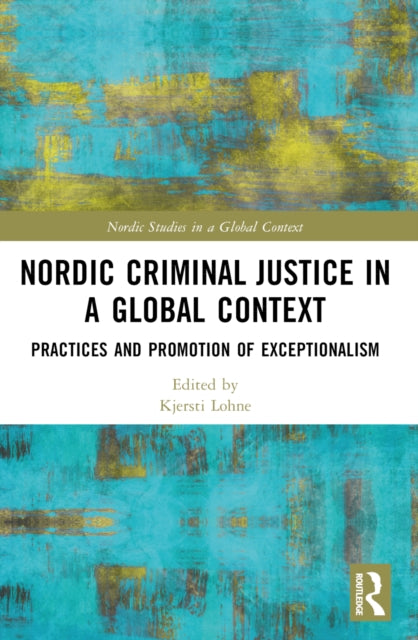Book cover of: Nordic Criminal Justice in a Global Context. By: Mikkel Jarle Christensen