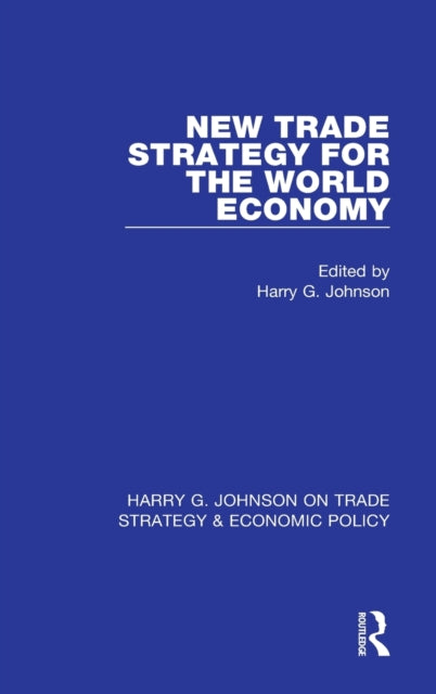 Book cover of: New Trade Strategy for the World Economy. By: Harry G. Johnson