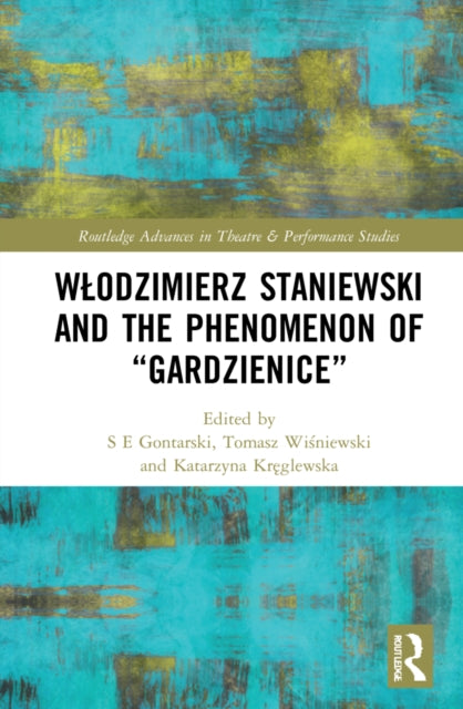 Wlodzimierz Staniewski and the Phenomenon of “Gardzienice”