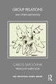 Book cover of: Group Relations and Other Meditations. By: Carlos Sapochnik