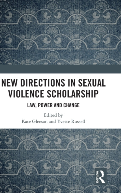 Book cover of: New Directions in Sexual Violence Scholarship. By: Kate Gleeson