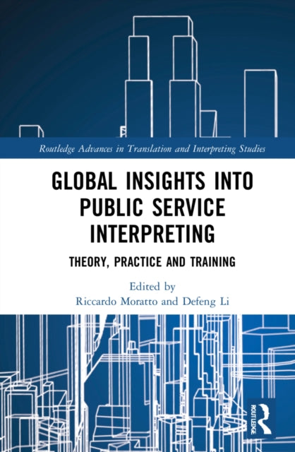 Book cover of: Global Insights into Public Service Interpreting. By: Riccardo Moratto