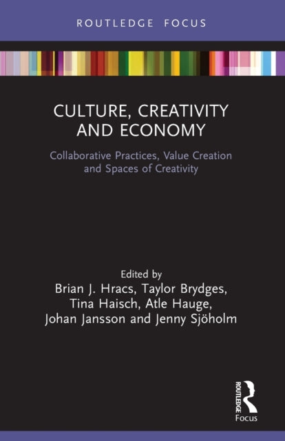 Book cover of: Culture, Creativity and Economy. By: Brian J. Hracs