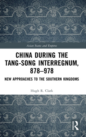 China during the Tang-Song Interregnum, 878–978