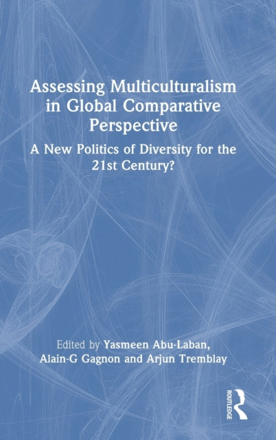 Book cover of: Assessing Multiculturalism in Global Comparative Perspective. By: Yasmeen Abu-Laban