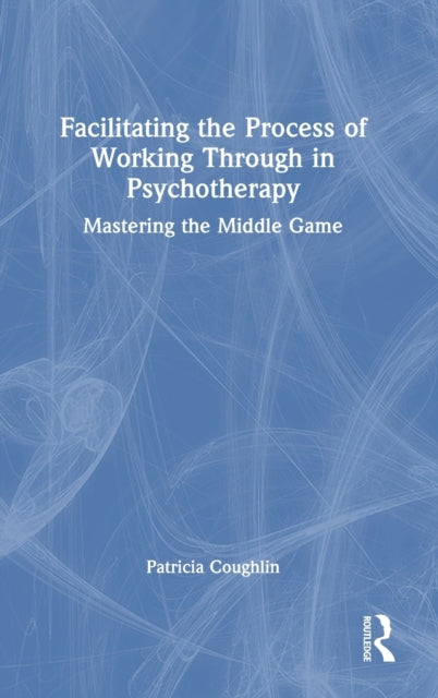 Book cover of: Facilitating the Process of Working Through in Psychotherapy. By: Patricia Coughlin Della Selva
