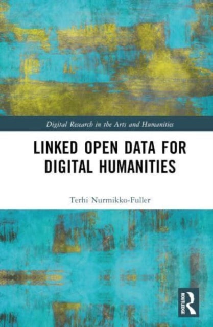 Book cover of: Linked Data for Digital Humanities. By: Terhi Nurmikko-Fuller