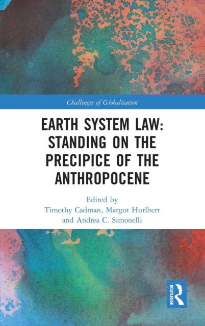 Book cover of: Earth System Law: Standing on the Precipice of the Anthropocene. By: Timothy Cadman