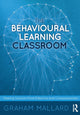 Book cover of: Behavioural Learning Classroom. By: Graham Mallard