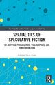 Book cover of: Spatialities of Speculative Fiction. By: Gwilym Lucas Eades