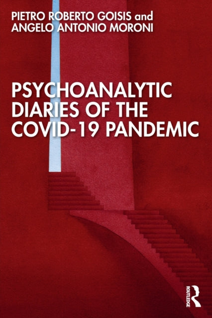 Book cover of: Psychoanalytic Diaries of the COVID-19 Pandemic. By: Pietro Roberto Goisis