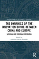 Book cover of: Dynamics of the Innovation Divide between China and Europe. By: Arkadiusz Michal Kowalski