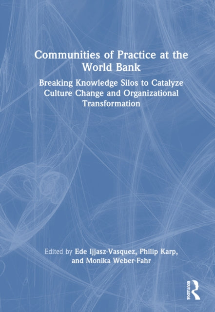 Book cover of: Communities of Practice at the World Bank. By: Ede Ijjasz-Vasquez