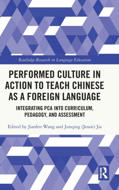 Book cover of: Performed Culture in Action to Teach Chinese as a Foreign Language. By: Jianfen Wang