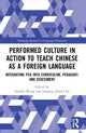 Book cover of: Performed Culture in Action to Teach Chinese as a Foreign Language. By: Jianfen Wang