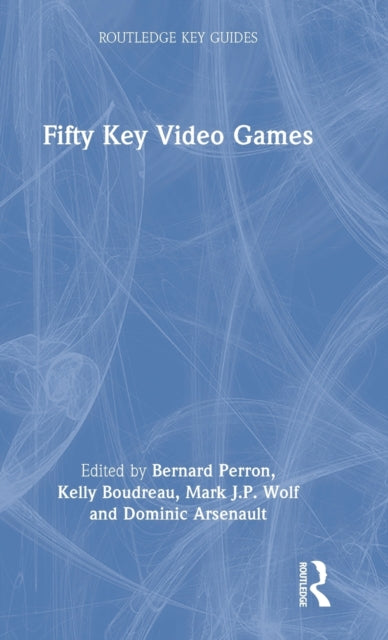 Book cover of: Fifty Key Video Games. By: Bernard Perron