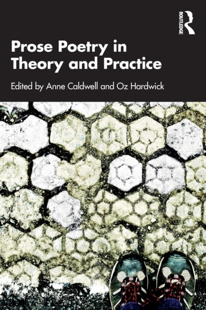 Book cover of: Prose Poetry in Theory and Practice. By: Anne Caldwell