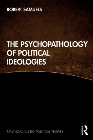 Psychopathology of Political Ideologies