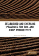 Book cover of: Established and Emerging Practices for Soil and Crop Productivity. By: Avtar Singh Bimbraw
