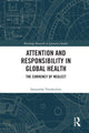 Book cover of: Attention and Responsibility in Global Health. By: Samantha Vanderslott