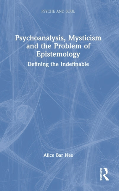 Psychoanalysis, Mysticism and the Problem of Epistemology