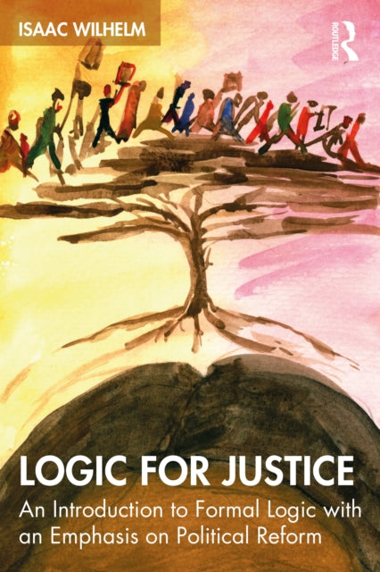 Book cover of: Logic for Justice. By: Isaac Wilhelm