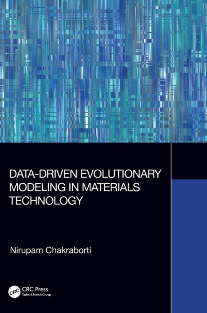 Book cover of: Data-Driven Evolutionary Modeling in Materials Technology. By: Nirupam Chakraborti