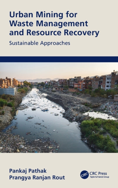 Book cover of: Urban Mining for Waste Management and Resource Recovery. By: Pankaj Pathak