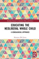 Book cover of: Educating the Neoliberal Whole Child. By: Bronwen Ma Jones