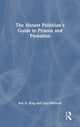Book cover of: Honest Politician’s Guide to Prisons and Probation. By: Roy D. King