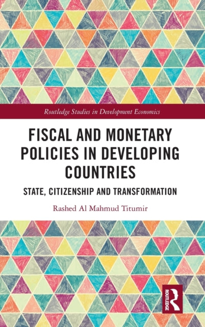 Book cover of: Fiscal and Monetary Policies in Developing Countries. By: Rashed Al Mahmud Titumir