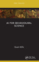 Book cover of: AI for Behavioural Science. By: Stuart Mills