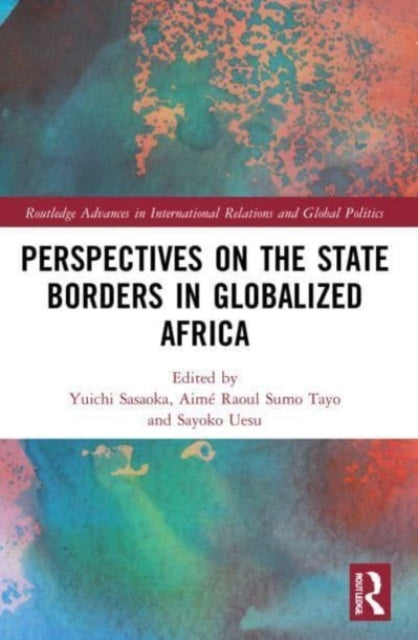 Book cover of: Perspectives on the State Borders in Globalized Africa. By: Yuichi Sasaoka