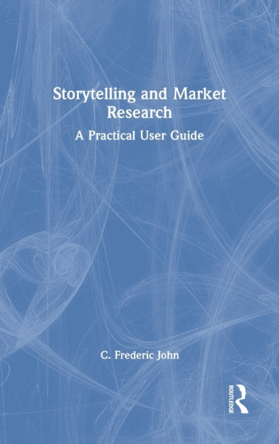 Book cover of: Storytelling and Market Research. By: C. Frederic John
