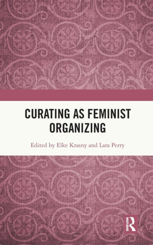Curating as Feminist Organizing