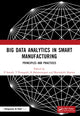 Book cover of: Big Data Analytics in Smart Manufacturing. By: P. Suresh