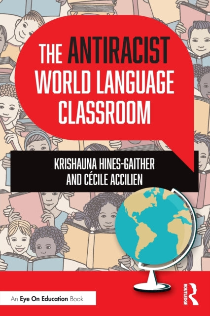 Book cover of: Antiracist World Language Classroom. By: Krishauna Hines-Gaither