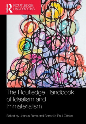 Routledge Handbook of Idealism and Immaterialism